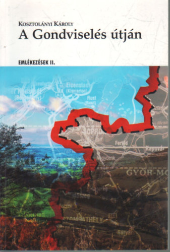Kosztolányi Károly - A gondviselés útján- Emlékezések II.