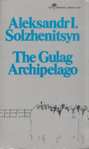 Aleksandr I. Solzhenitsyn - The Gulag Archipelago 1918-1956 I-II.