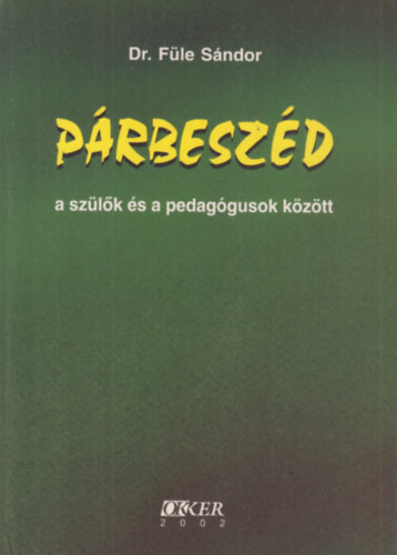 Dr. Fle Sndor - Prbeszd a szlk s a pedaggusok kztt