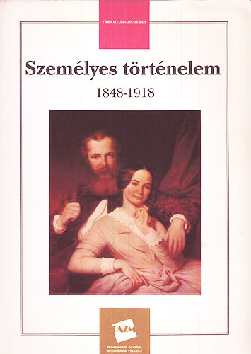 Bujdos� Emma  (szerk.) - Szem�lyes t�rt�nelem 1848-1918 (T�rsadalomismeret)