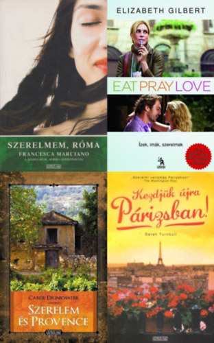 Carol Drinkwater, Sarah Turnbull, Elizabeth Gilbert Francesca Marciano - 4 db egzotikus helyeken j�tsz�d� romantikus reg�ny: �zek, im�k, szerelmek - Eat Pray Love - Egy boldogs�gkeres� fiatal n� �tja It�li�n, Indi�n �s Indon�zi�n kereszt�l + Szerelmem, R�ma + Kezdj�k �jra P�rizsban! + Szerelem �s