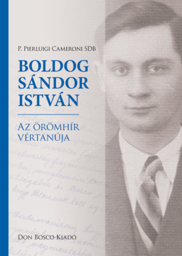 P. Pierluigi Cameroni SDB - Boldog Sándor István