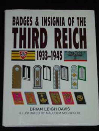 Brian Leigh Davis, Malcolm McGregor - Badges and Insignia of the Third Reich 1933-1945