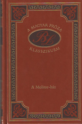 Br Lajos - A Molitor-hz (A magyar prza klasszikusai 67.)