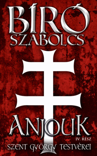 B�r� Szabolcs - Anjouk IV. r�sz - Szent Gy�rgy testv�rei