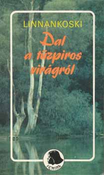 Johannes Linnankoski - Dal a tűzpiros virágról
