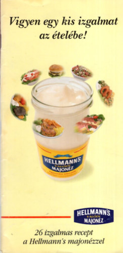 Patyi Árpád - Vigyen egy kis izgalmat az életébe ! Hellmann's valódi majonéz