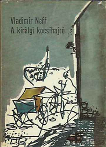 Vladimir Neff - A kir�lyi kocsihajt�