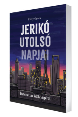 P�lfy Gyula - Jerik� utols� napjai
