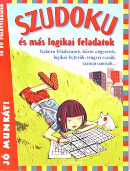 Alexandra Kiad - Szudoku s ms logikai feladatok