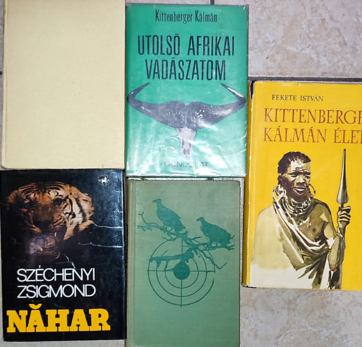 Gyimesi Gyrgy, Szchenyi Zsigmond, Kittenberger-Mszros, Kittenberger Klmn Fekete Istvn - 5db Vadszattal kapcsolatos regny - Fekete Istvn-Kittenberger Klmn lete; Gyimesi Gyrgy-A Meru lankin; Szchenyi Zsigmond-Nahar; Kittenberger-Mszros-Afrikai vadszemlkek; Kittenberger Klmn-Utols afrikai vadszatom