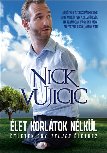 Nick Vujicic - �let korl�tok n�lk�l