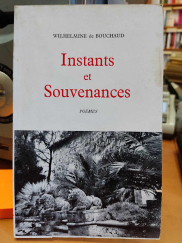 Wilhelmine de Bouchaud - Instants et Souvenances (Pillanatok �s Eml�kek)
