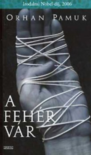 Orhan Pamuk - A fehér vár + Az új élet ( 2 kötet)