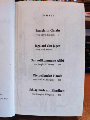 Mark Derby, Joseph F. Dinneen, Frank G. Slaughter, Margery Allingham Edwin Lanham - Schach dem Schuldigen: Pamela in Gefahr - Jagd auf den Jager - Das Vollkommene Alibi - Die heilenden Hande -  Schlag mich mit Blindheit