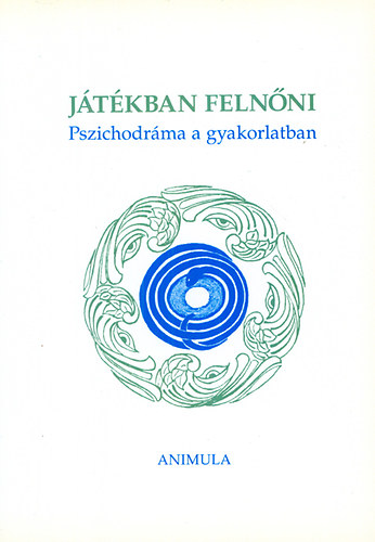 Frenkl Sylvia; Fodor Lszl; Svai Margit; Simon Pter; Zseni Annamria - Jtkban felnni