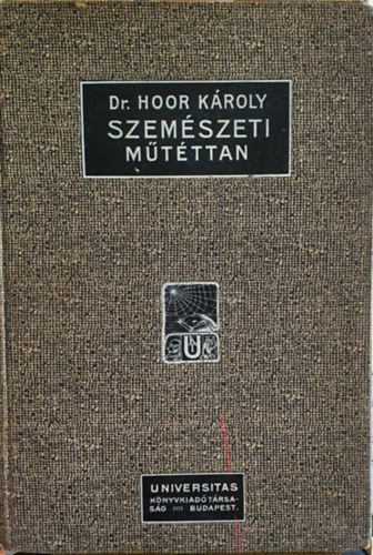 Dr. Hoor K�roly - Szem�szeti m�t�ttan
