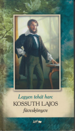 Kossuth Lajos - Kossuth Lajos Füveskönyve