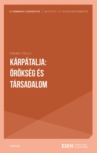 Fedinec Csilla - Kárpátalja: örökség és társadalom