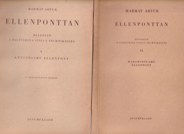 Harmat Artúr - Ellenponttan I-II. kötet ( együtt ) 1. Bevezető a palestrina-stílus technikájába I. Kétszólamú ellenpont, 2. Bevezető a palestrina-stílus technikájába II. Háromszólamú ellenpont