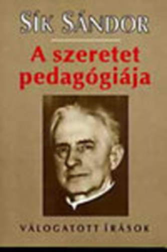 Sk Sndor - A szeretet pedaggija - Vlogatott rsok