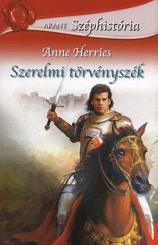 Anne Herries - Szerelmi t�rv�nysz�k