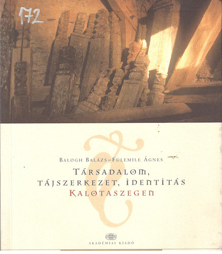 Balogh Balázs-Fülemile Ágnes - Társadalom, tájszerkezet, identitás Kalotaszegen