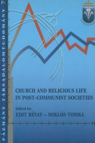 Edit R�vay - Mikl�s Tomka  (edited by) - Church and Religious Life in Post-Communist Societies