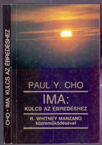 R. Whitney Manzano kzremkdsvel Paul Y. Cho - IMA: Kulcs az bredshez