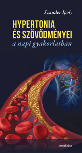 Szauder Ipoly - Hypertonia �s sz�v�dm�nyei a napi gyakorlatban