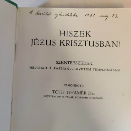 Dr. Tóth Tihamér - Hiszek Jézus Krisztusban! (dedikált)