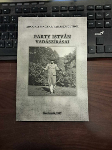 dr. Koncz Istvn  (sszell.) - Party Istvn vadszrsai - Arcok a magyar vadszmltbl