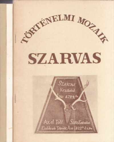 Dr. Szilvássy László - Történelmi mozaik I-III. - Szarvas