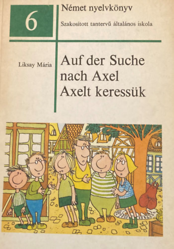 Liksay Mria - Auf der Suche nach Axel - Axelt keressk