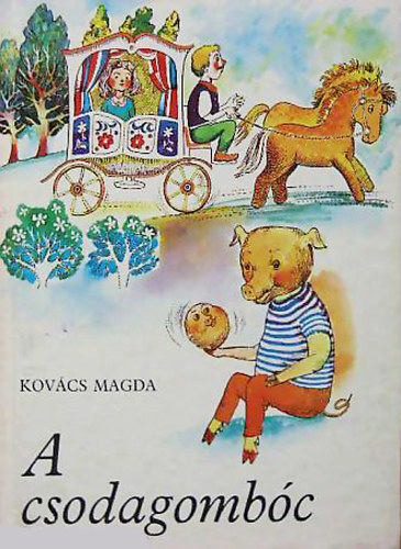 Kovcs Magda - A csodagombc
