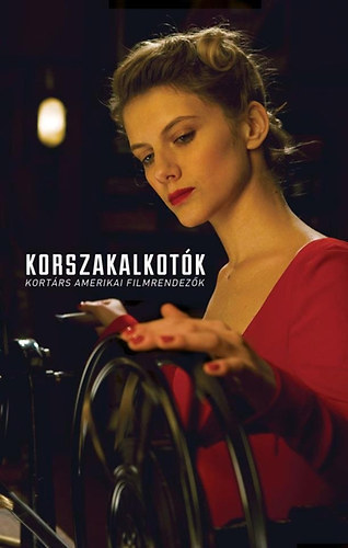 Korszakalkot�k - Kort�rs amerikai filmrendez�k