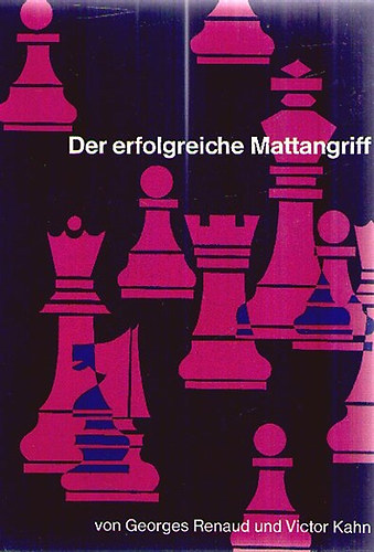 Georges Renaud; Victor Kahn - Der erfolgreiche Mattangriff