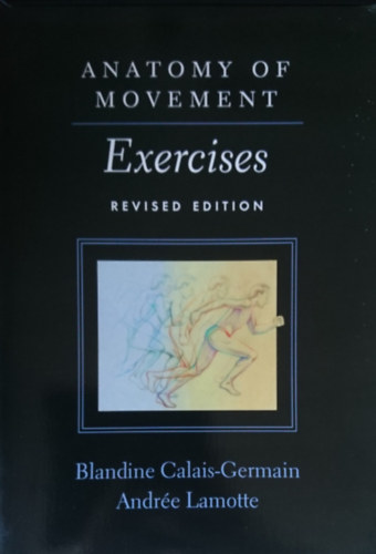 Blandine Calais-Germain - Anatomy of Movement - Revised Edition