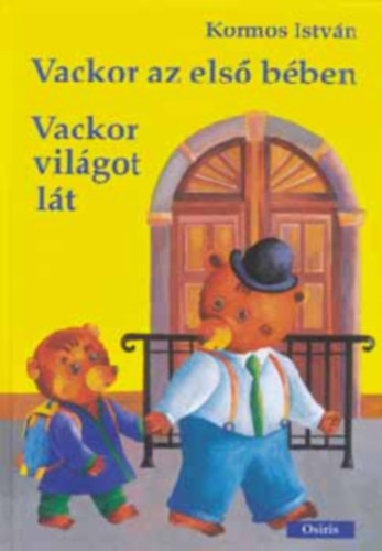 Kormos István - Vackor az első bében + Vackor világot lát
