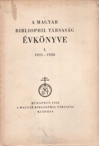 Eisler Mihly Jzsef dr. - A Magyar Bibloiphil Trsasg vknyve I.1921-1928