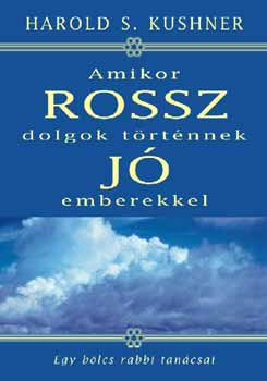 Harold S. Kushner - Amikor rossz dolgok trtnnek j emberekkel