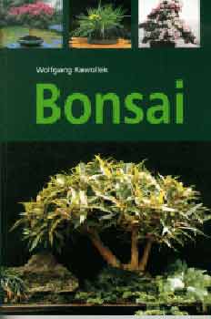 Wolfgang Kawollek - Bonsai (103 színes fotóval, 40 rajzzal)