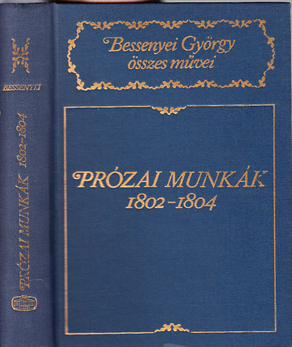 Bessenyei Gyrgy - Przai munkk 1802-1804