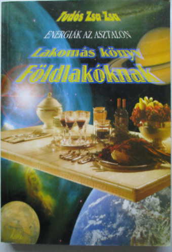 Tuds Zsa Zsa - Lakoms knyv fldlakknak