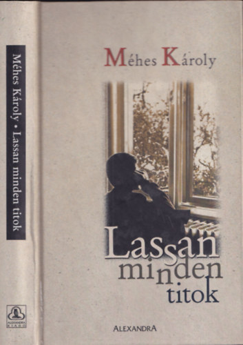 Mhes Kroly - Lassan minden titok