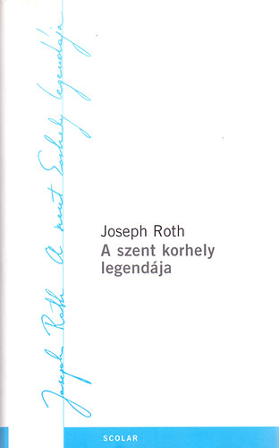 Joseph Roth - A szent korhely legendja