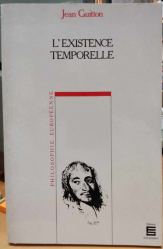 Jean Guitton - L'Existence Temporelle (Philosophie Europ�enne)
