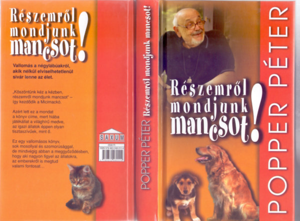 Popper P�ter - "R�szemr�l mondjunk mancsot" - Vallom�s a n�gyl�b�akr�l, akik n�lk�l elviselhetetlen�l siv�r lenne az �let