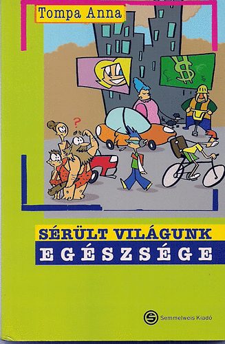 Tompa Anna - S�r�lt vil�gunk eg�szs�ge