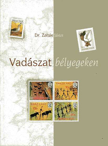 Dr. Zoltn Jnos - Vadszat blyegeken